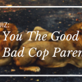 good_cop_bad_cop_parent